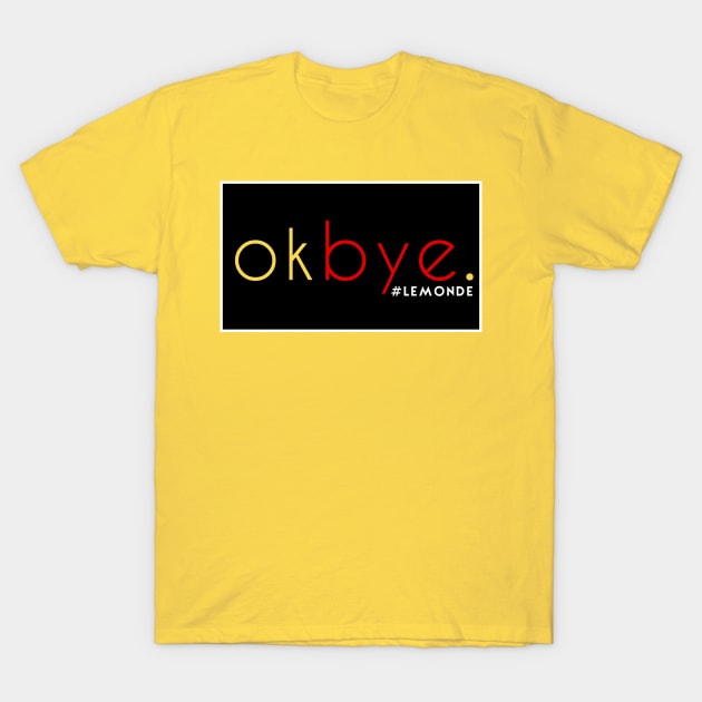 OK. BYE. T-Shirt by Likeapauvre Store